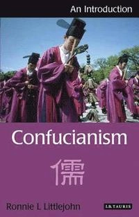 Confucianism : an introduction = Ru; Ronnie Littlejohn; 2011