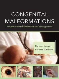 Congenital Malformations : Evidence-Based Evaluation and Management; Praveen Kumar; 2008