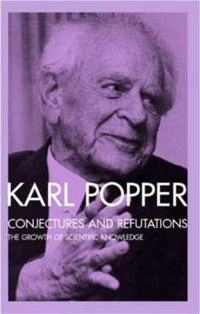 Conjectures and refutations : the growth of scientific knowledge; Karl Popper; 1989