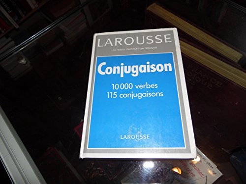 Conjugaison: 10000 verbes, 115 conjugaisonsLes petits pratiques du français, ISSN 1151-7298; Larousse (