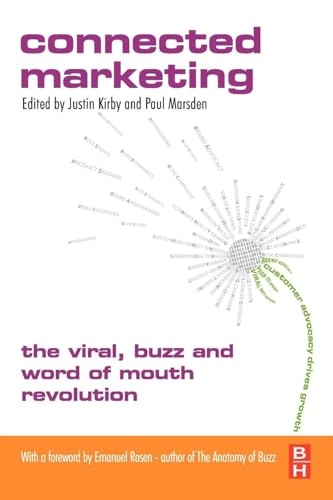Connected marketing : the viral, buzz and word of mouth revolution; Justin Kirby, Paul Marsden; 2006