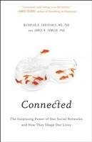 Connected : the surprising power of our social networks and how they shape our lives; Nicholas A. Christakis, James H. Fowler; 2009