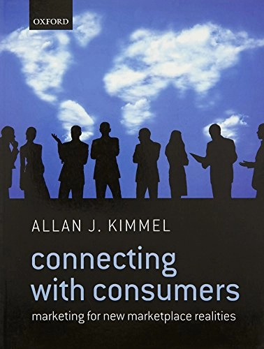 Connecting with consumers : marketing for new marketplace realities; Allan J. Kimmel; 2010