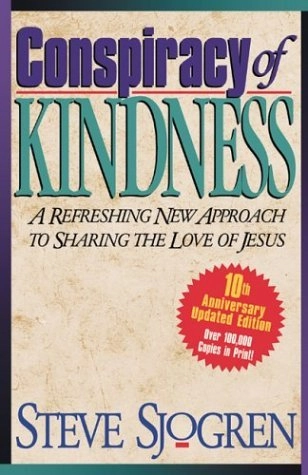 Conpiracy of Kindness; Steve Sjogren; 2003