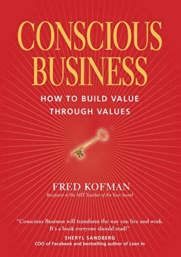 Conscious Business; Fred Kofman, Phd; 2013