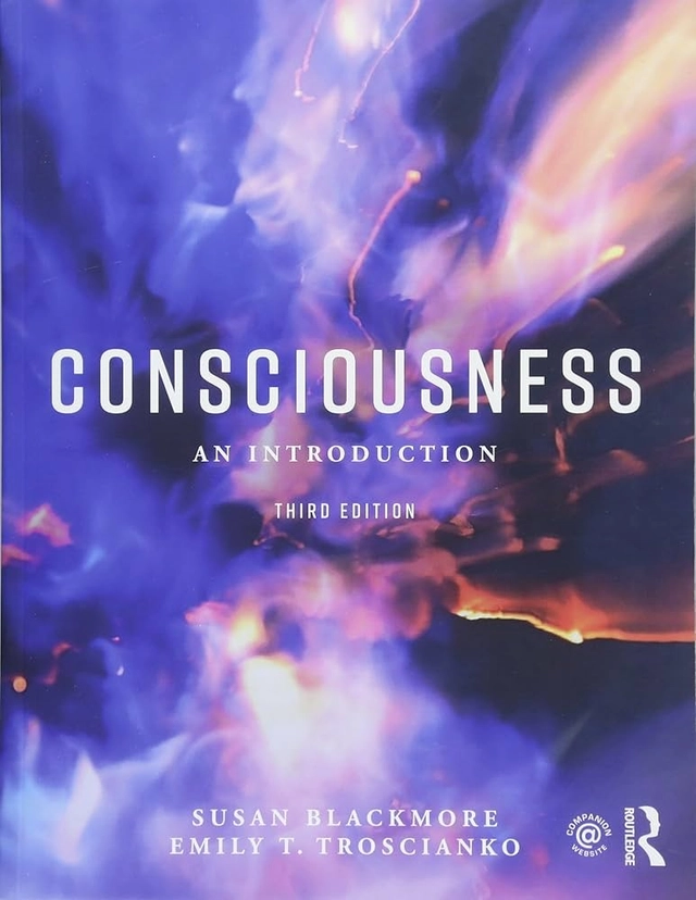 Consciousness An Introduction; Susan J. Blackmore; 2018