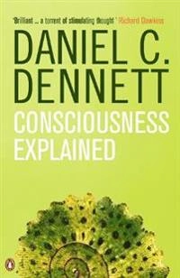 Consciousness explained; Dennett; 1993