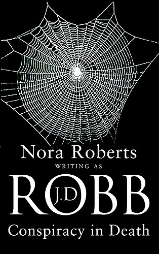 Conspiracy in DeathEve Dallas, J. D. RobbIn Death SeriesLieutenant Eve Dallas; J. D. Robb, Nora Roberts