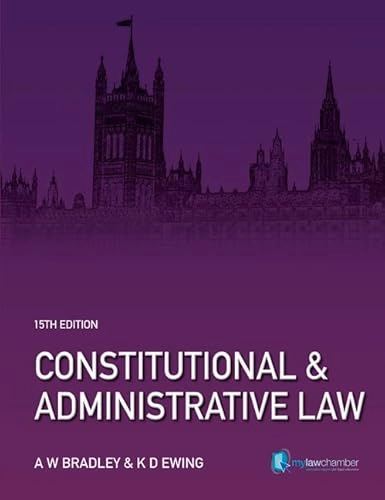 Constitutional and administrative law; A. W. Bradley; 2011