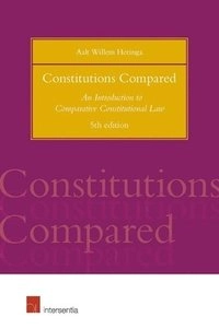 Constitutions compared : an introduction to comparative constitutional law; Aalt Willem Heringa; 2019