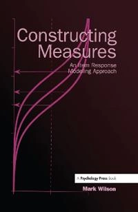 Constructing measures : an item response modeling approach; Mark Wilson; 2005