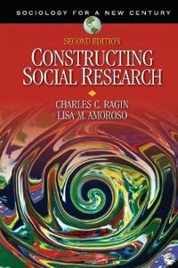 Constructing social research : the unity and diversity of method; Charles C. Ragin; 2011