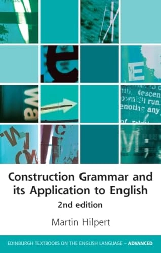 Construction grammar and its application to English; Martin Hilpert; 2019