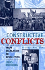 Constructive conflicts : from escalation to resolution; Louis Kriesberg; 2003