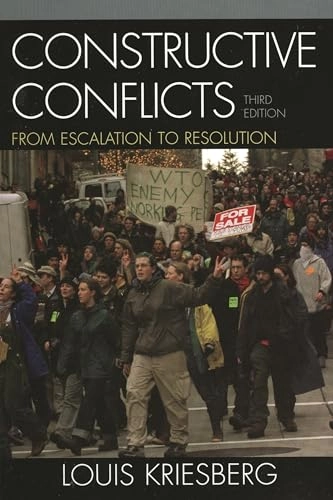 Constructive conflicts : from escalation to resolution; Louis Kriesberg; 2007
