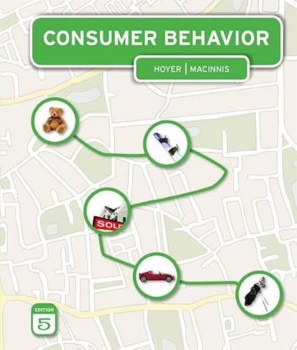 Consumer behavior; Wayne D. Hoyer, Deborah J. MacInnis; 2009