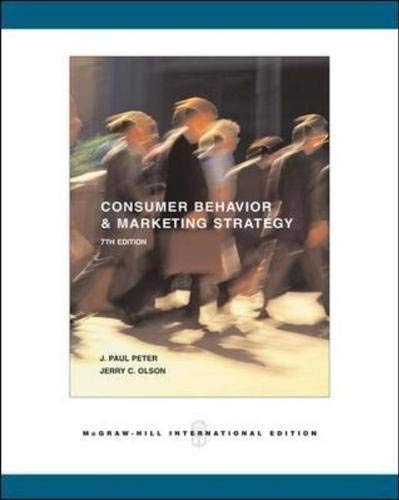 Consumer behavior and marketing strategy J. Paul Peter, Jerry C. Olson; J. Paul Peter; 2005