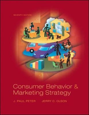Consumer behavior and marketing strategy J. Paul Peter, Jerry C. Olson; J. Paul Peter; 2005
