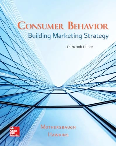 Consumer Behavior: Building Marketing Strategy; David Mothersbaugh; 2015