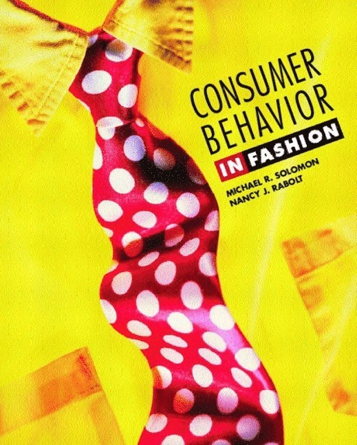 Consumer behavior : in fashion; Michael R. Solomon; 2003