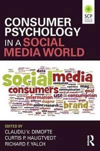 Consumer psychology in a social media world; Claudiu V Dimofte, Curtis P Haugtvedt, Richard F Yalch; 2016