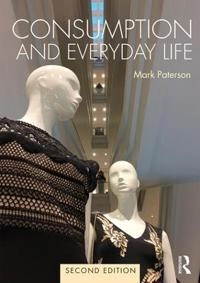 Consumption and everyday life; Mark Paterson; 2018