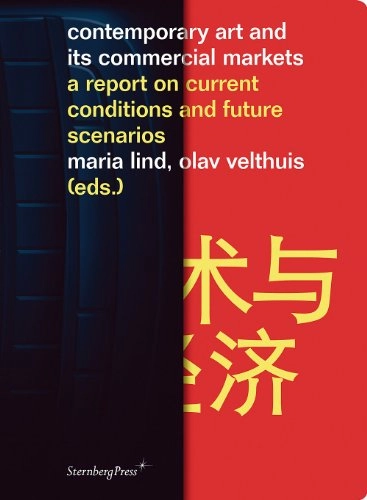 Contemporary art and it's commercial markets : a rapport on current conditions and future scenarios; Maria Lind; 2012