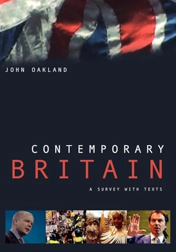 Contemporary Britain : a survey with texts; John Oakland; 2001
