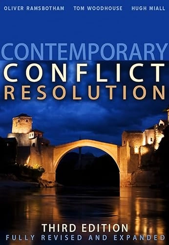 Contemporary Conflict Resolution; Oliver Ramsbotham, Tom Woodhouse, Hugh Miall; 2011