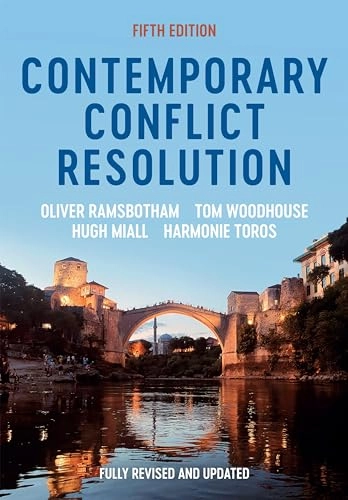 Contemporary conflict resolution : the prevention, management and transformation of deadly conflicts; Oliver Ramsbotham; 2024