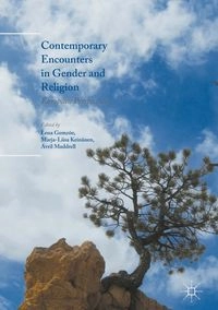 Contemporary encounters in gender and religion : European perspectives; Lena Gemzøe, Marja-Liisa Keinänen, Avril Maddrell; 2016