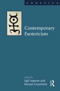 Contemporary esotericism; Egil Asprem, Kennet Granholm; 2014