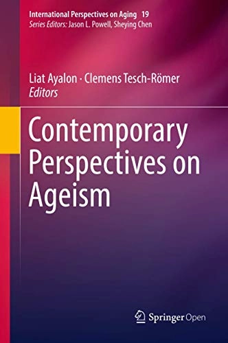 Contemporary perspectives on ageism; Liat Ayalon, Clemens Tesch-Römer; 2018