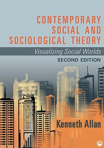 Contemporary Social and Sociological Theory; Kenneth Allan; 2010