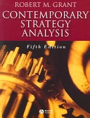 Contemporary strategy analysis; Robert M. Grant; 2005
