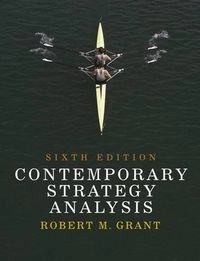 Contemporary Strategy Analysis: Concepts, Techniques, Applications; Robert M. Grant; 2007