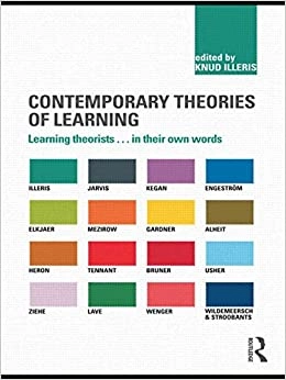Contemporary theories of learning : learning theorists ... in their own words; Knud Illeris; 2009
