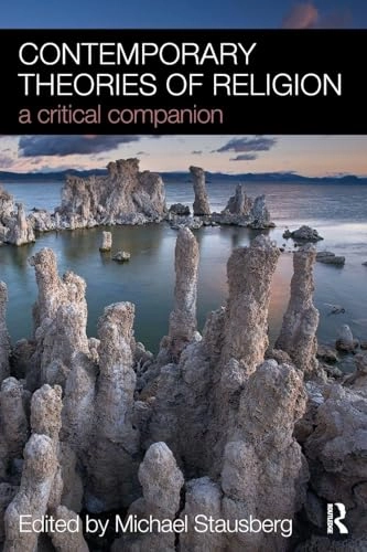 Contemporary theories of religion : a critical companion; Michael Stausberg; 2009
