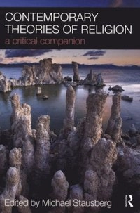 Contemporary Theories of Religion
                E-bok; 2009
