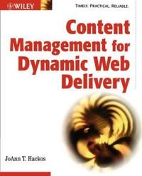 Content Management for Dynamic Web Delivery; JoAnn T. Hackos; 2002