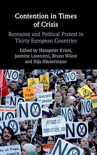 Contention in times of crisis : recession and political protest in thirty European countries; Hanspeter Kriesi, Jasmine Lorenzini, Bruno Wüest, Silja Häusermann; 2020