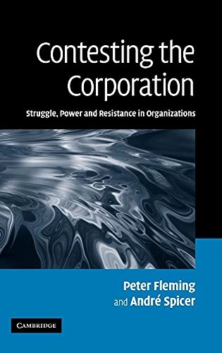 Contesting the corporation : struggle, power and resistance in organizations; Fleming; 2007