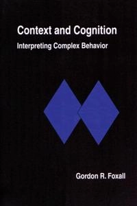 Context and Cognition; Gordon Foxall; 2004