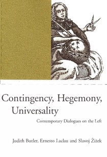 Contingency, hegemony, universality : contemporary dialogues on the left; Judith Butler; 2000