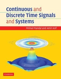 Continuous and discrete time signals and systems; Mrinal Kr. Mandal; 2007