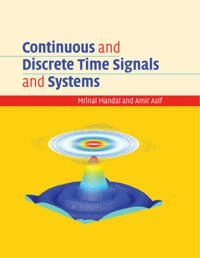 Continuous and Discrete Time Signals and Systems; Mrinal Mandal, Amir Asif; 2007