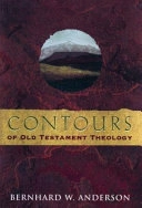 Contours of Old Testament theology; Bernhard W. Anderson; 1999