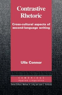 Contrastive rhetoric : cross-cultural aspects of second-language writing; Ulla Connor; 1996