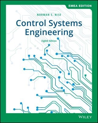 Control systems engineering; Norman S. Nise; 2019
