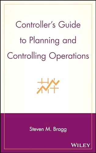 Controller's Guide to Planning and Controlling Operations; Steven M. Bragg; 2004